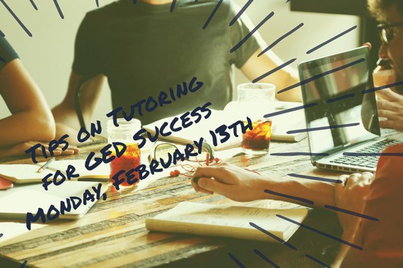 Tips on Tutoring for GED Success – February 13 – 6:30 PM